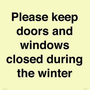 Please keep doors and windows closed during the winter